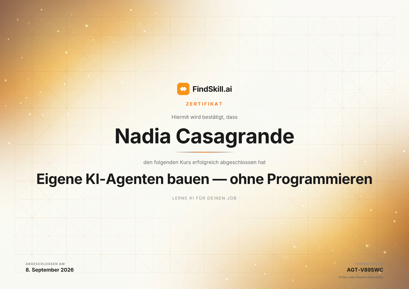 FindSkill.ai zertifiziert: Nadia Casagrande hat Eigene KI-Agenten bauen — ohne Programmieren am 8. September 2026 abgeschlossen